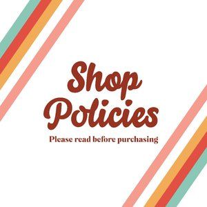 ✨Please take a moment to read through our shop policies.✨